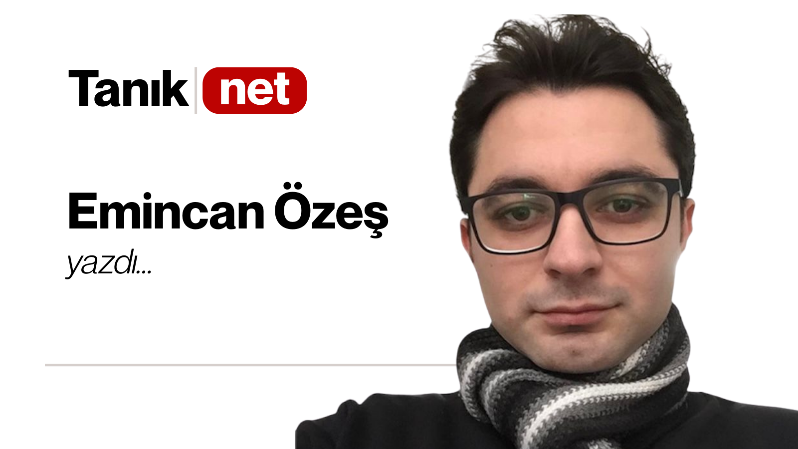 Emincan Özeş yazdı