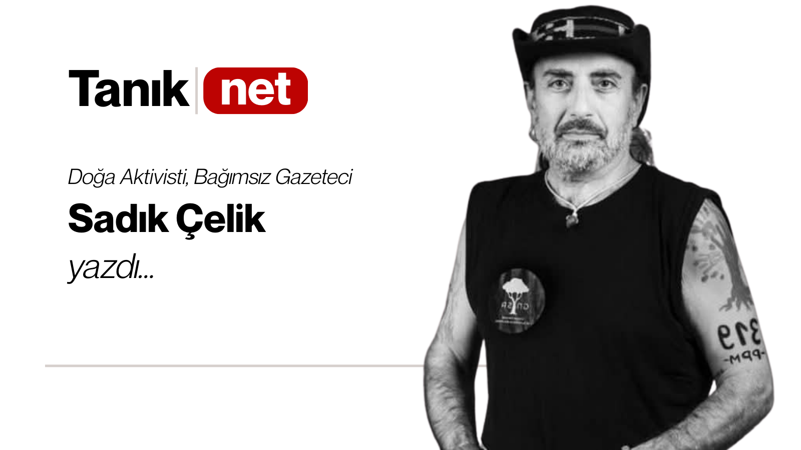Sadık Çelik yazdı