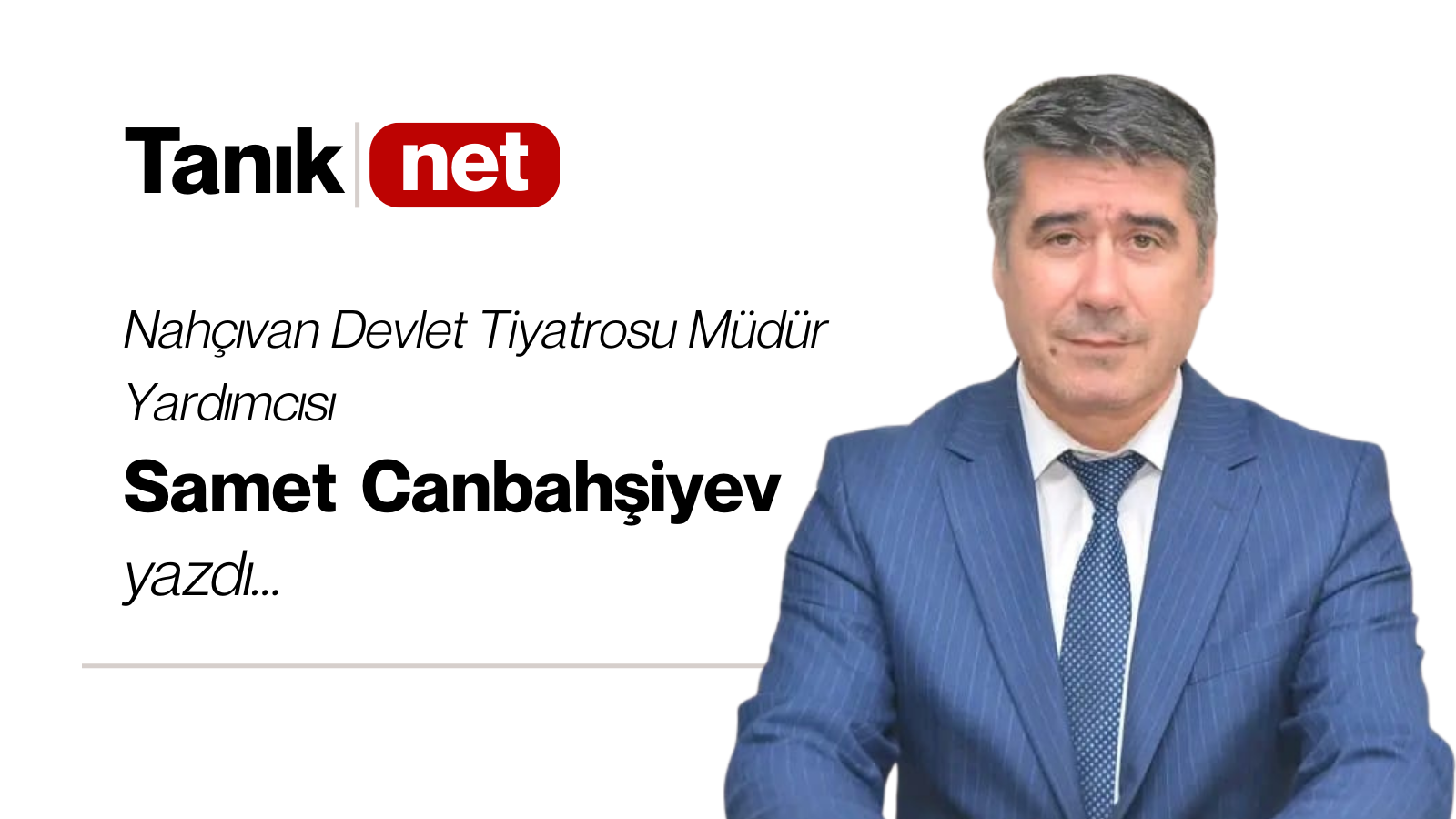 Samet Canbahşiyev yazdı